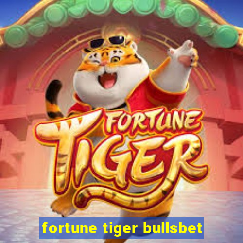 fortune tiger bullsbet